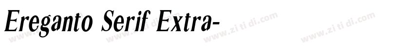 Ereganto Serif Extra字体转换